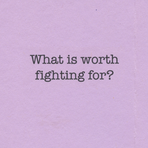 What is worth fighting for lavendar card
